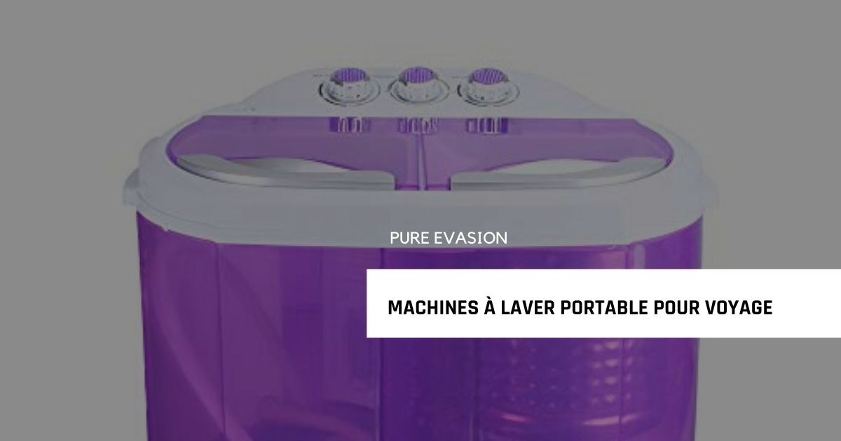 Les meilleures machines à laver portable pour voyage