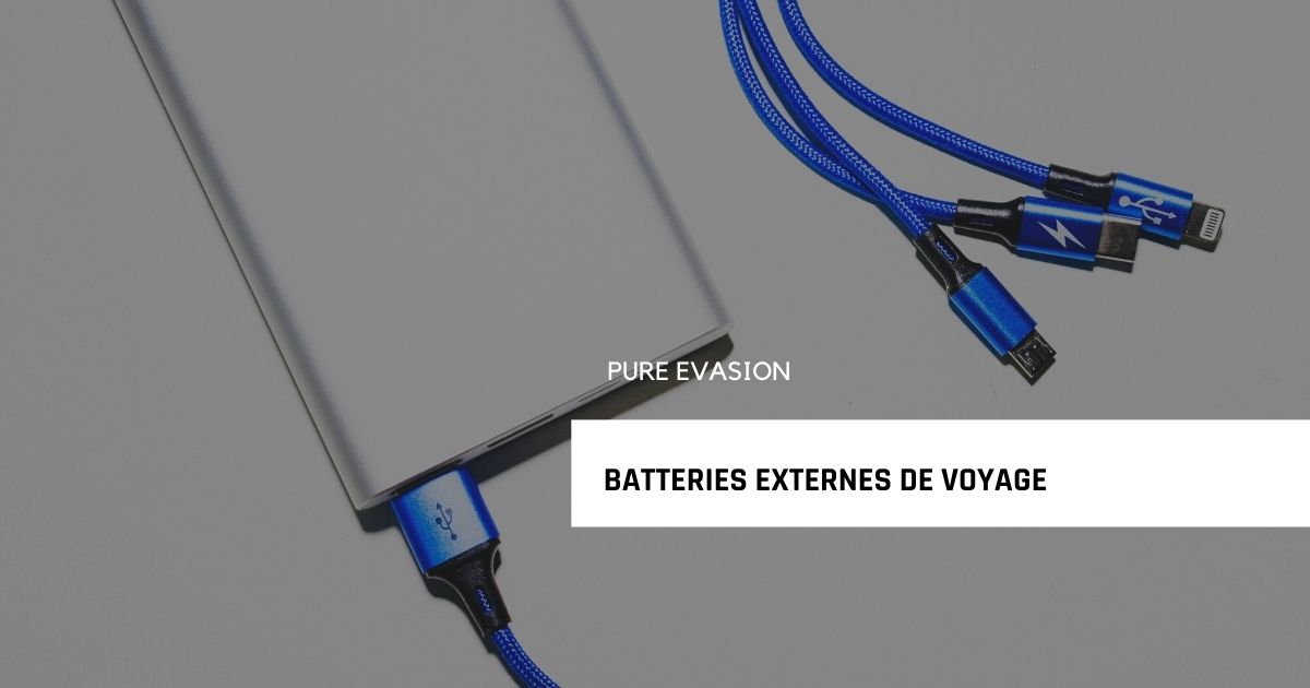 les meilleures batteries externes pour vos voyages